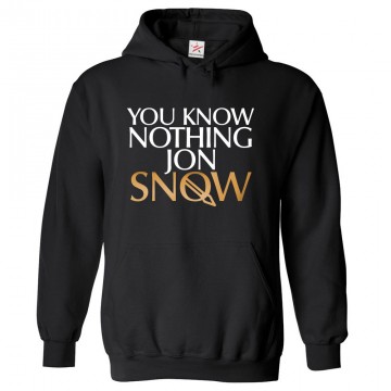 You Know Nothing Jon Snow GOT Inspired Classic Unisex Kids and Adults Pullover Hoodie for TV Show Fans